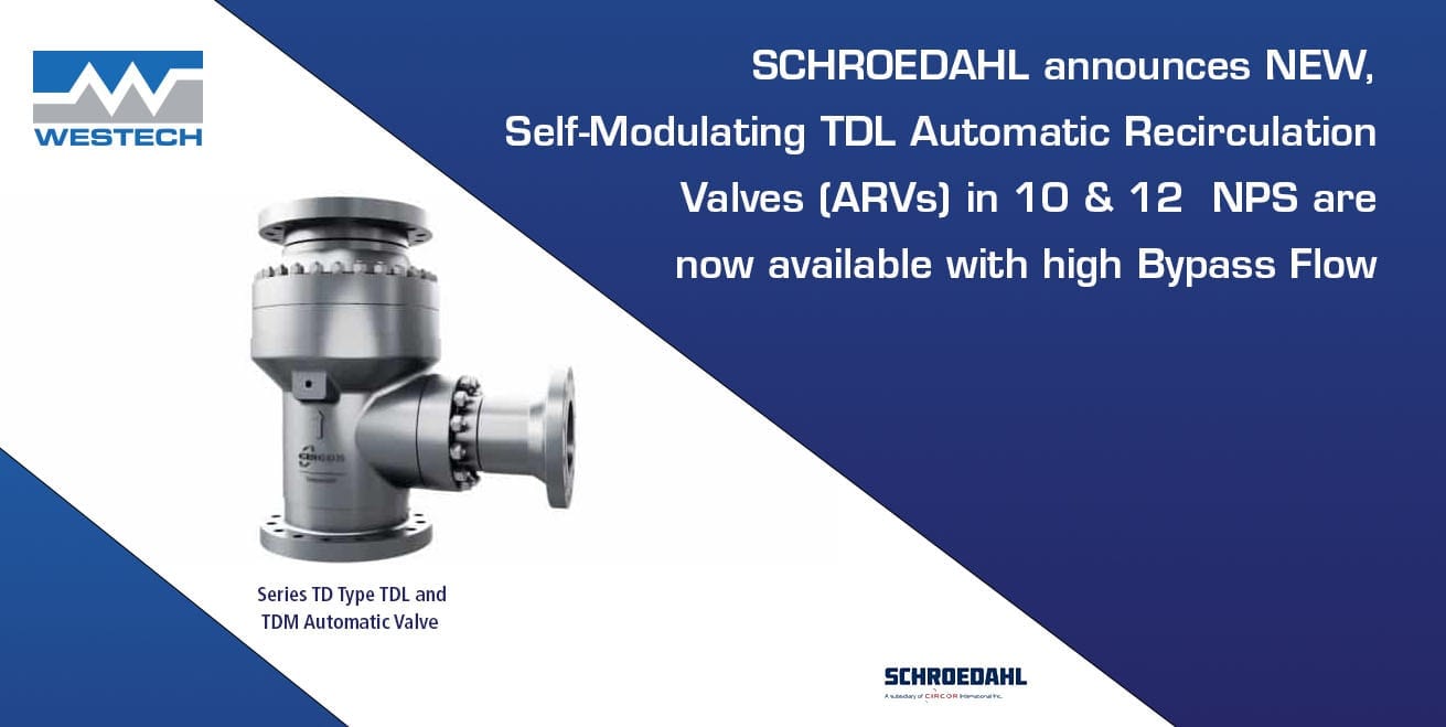 SCHROEDAHL announces new, selfmodulating TDL Automatic Recirculation Valves (ARVs) in 10 and 12